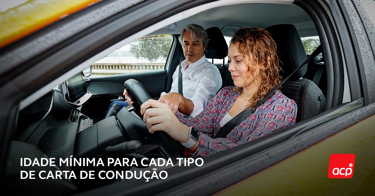 Sabe qual é a idade mínima para cada tipo de carta de condução? | ACP